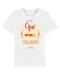 T-shirt  "Qué calamar"